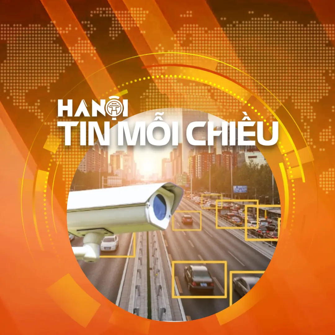 Hà Nội mở rộng hệ thống camera AI | Hà Nội tin mỗi chiều